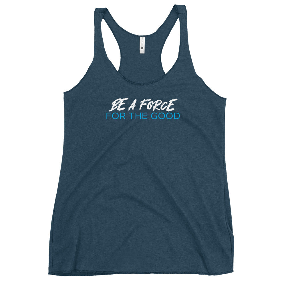 'Be A Force For The Good" Women's Racerback Tank